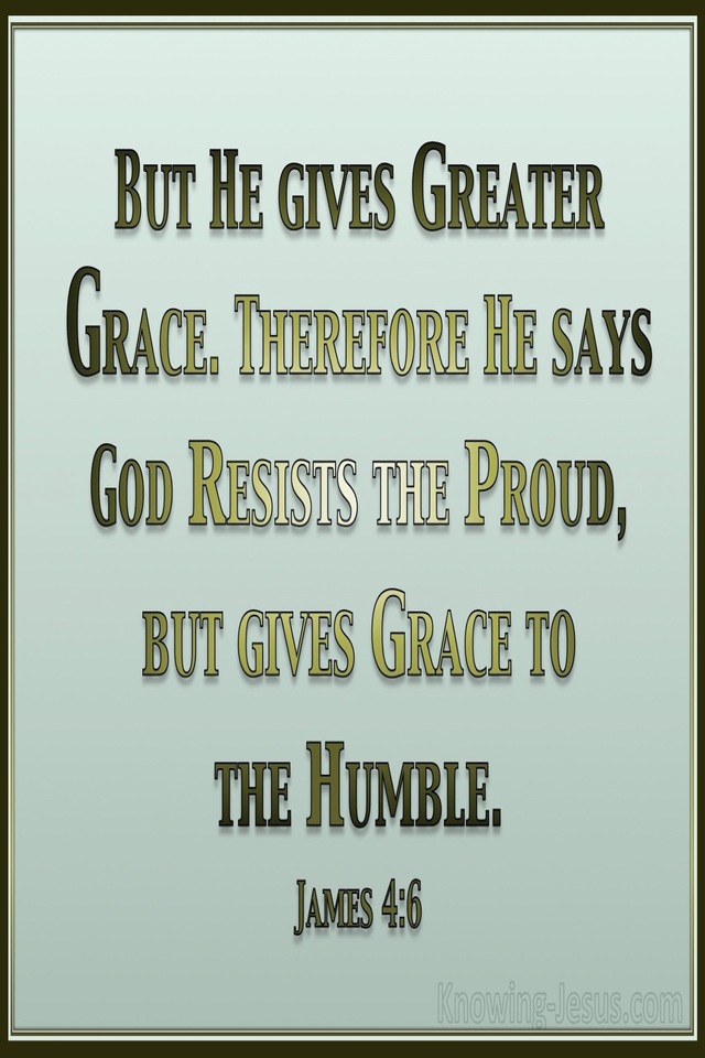 James 4:6 God Resists The Proud But Gives Grace To The Humble (green)